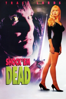 watch Shock 'Em Dead movies free online