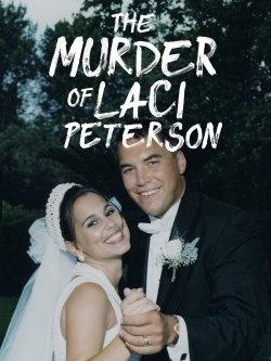 watch The Murder of Laci Peterson movies free online