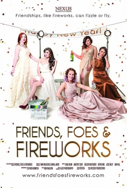 watch Friends, Foes & Fireworks movies free online