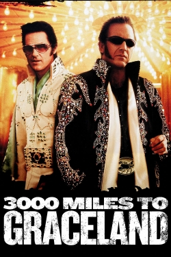 watch 3000 Miles to Graceland movies free online