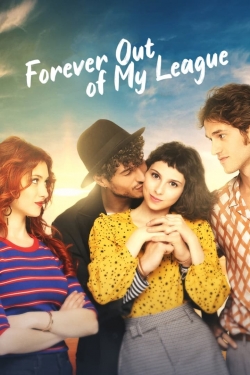 watch Forever Out of My League movies free online