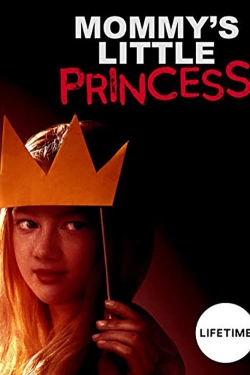 watch Mommy's Little Princess movies free online