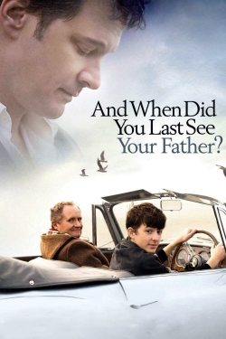 watch When Did You Last See Your Father? movies free online