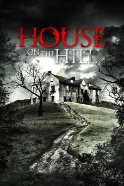 watch House On The Hill movies free online