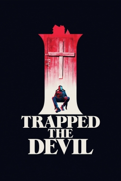 watch I Trapped the Devil movies free online