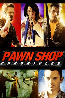 watch Pawn Shop Chronicles movies free online