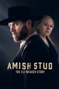 watch Amish Stud: The Eli Weaver Story movies free online