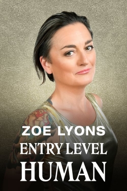watch Zoe Lyons: Entry Level Human movies free online