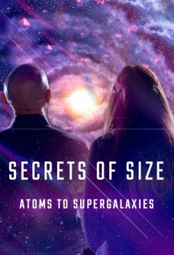 watch Secrets of Size: Atoms to Supergalaxies movies free online