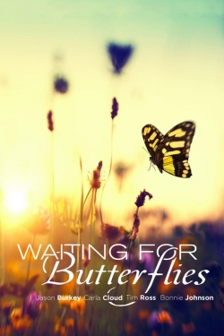 watch Waiting for Butterflies movies free online