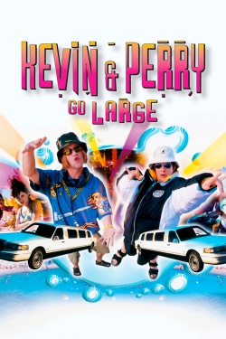 watch Kevin & Perry Go Large movies free online