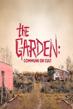 watch The Garden: Commune or Cult movies free online