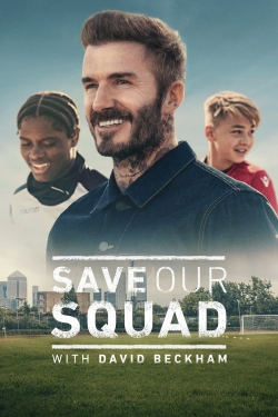 watch Save Our Squad with David Beckham movies free online