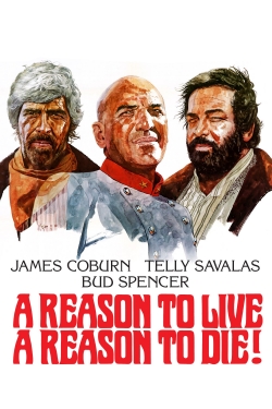 watch A Reason to Live, a Reason to Die movies free online