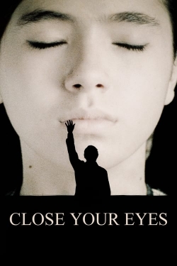 watch Close Your Eyes movies free online