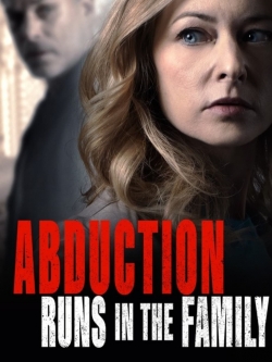 watch Abduction Runs in the Family movies free online