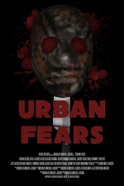 watch Urban Fears movies free online