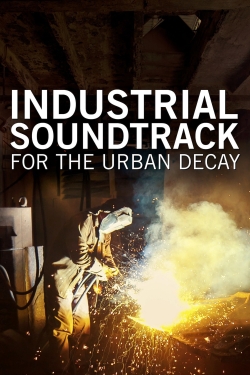 watch Industrial Soundtrack for the Urban Decay movies free online