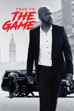 watch True to the Game movies free online