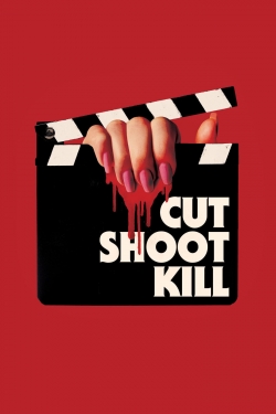 watch Cut Shoot Kill movies free online