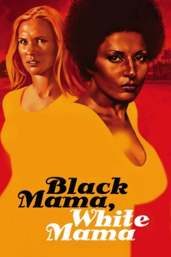 watch Black Mama, White Mama movies free online