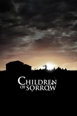 watch Children of Sorrow movies free online