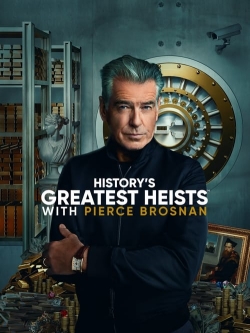 watch History's Greatest Heists with Pierce Brosnan movies free online