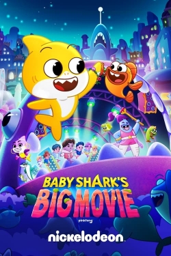 watch Baby Shark's Big Movie movies free online