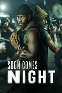 watch Soon Comes Night movies free online
