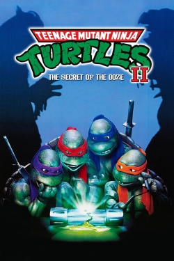 watch Teenage Mutant Ninja Turtles II: The Secret of the Ooze movies free online