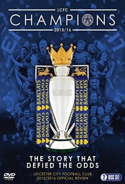 watch Leicester City Football Club: 2015-16 Official Season Review movies free online