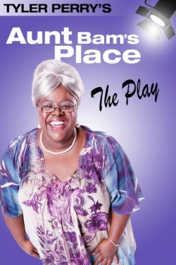 watch Tyler Perry's Aunt Bam's Place - The Play movies free online