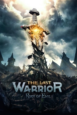 watch The Last Warrior: Root of Evil movies free online