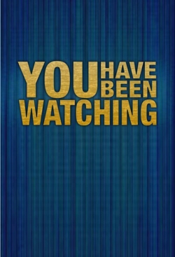 watch You Have Been Watching movies free online