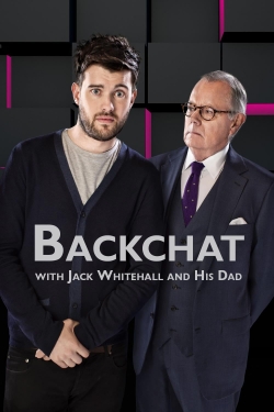 watch Backchat with Jack Whitehall and His Dad movies free online