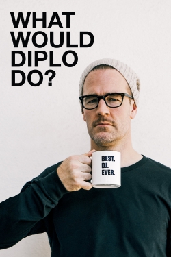 watch What Would Diplo Do? movies free online