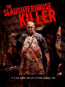 watch The Slaughterhouse Killer movies free online