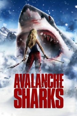 watch Avalanche Sharks movies free online