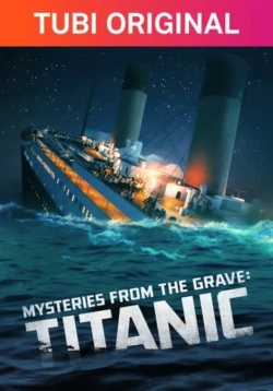 watch Mysteries From The Grave: Titanic movies free online