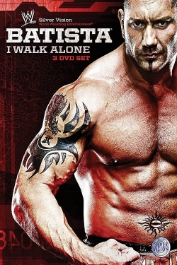watch WWE: Batista - I Walk Alone movies free online