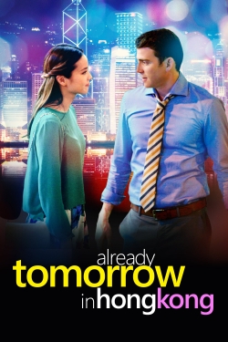 watch Already Tomorrow in Hong Kong movies free online