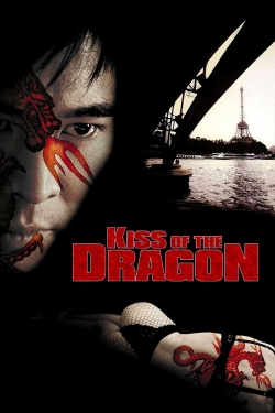 watch Kiss of the Dragon movies free online
