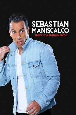 watch Sebastian Maniscalco: Aren't You Embarrassed? movies free online
