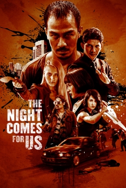 watch The Night Comes for Us movies free online