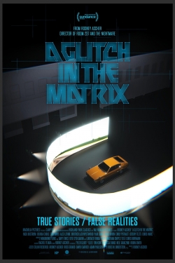 watch A Glitch in the Matrix movies free online