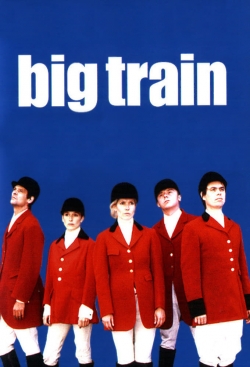 watch Big Train movies free online