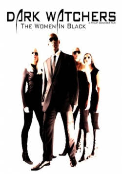 watch Dark Watchers: The Women in Black movies free online