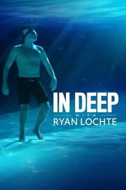 watch In Deep With Ryan Lochte movies free online