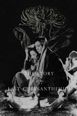 watch The Story of the Last Chrysanthemum movies free online
