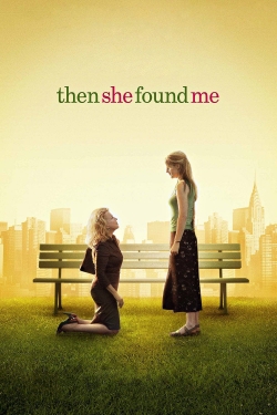 watch Then She Found Me movies free online